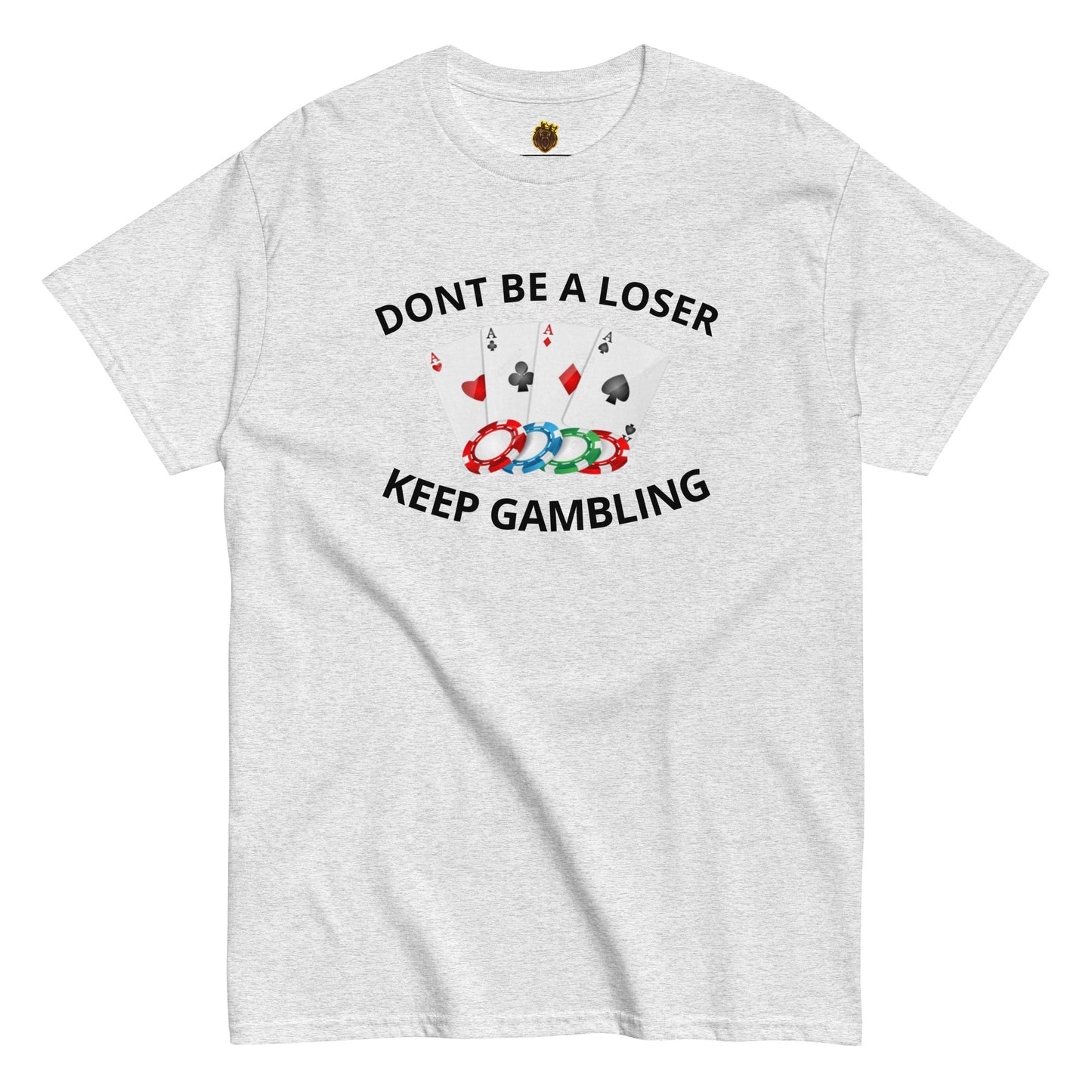 Dont Be A Loser Keep Gambling