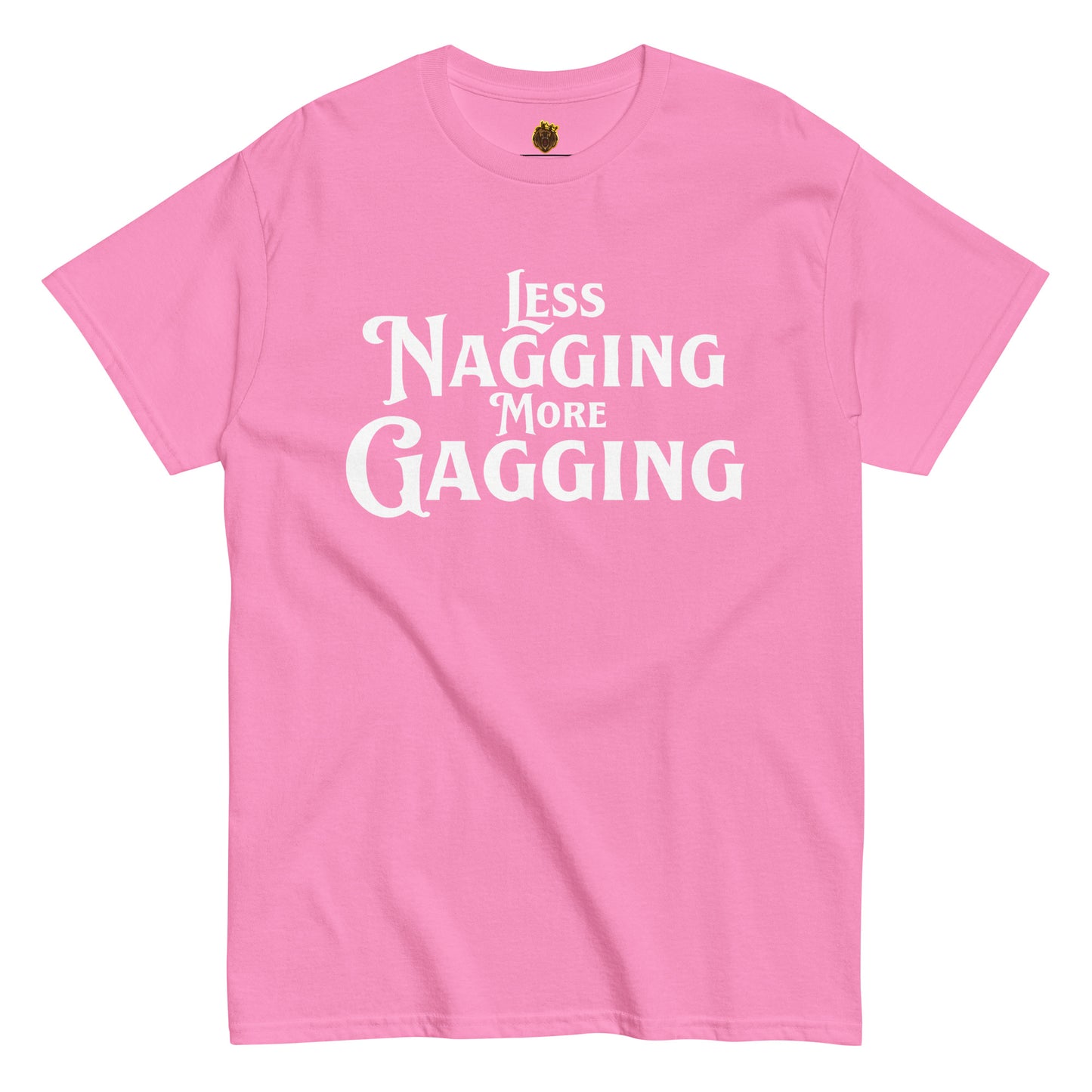 Less Nagging More Gagging