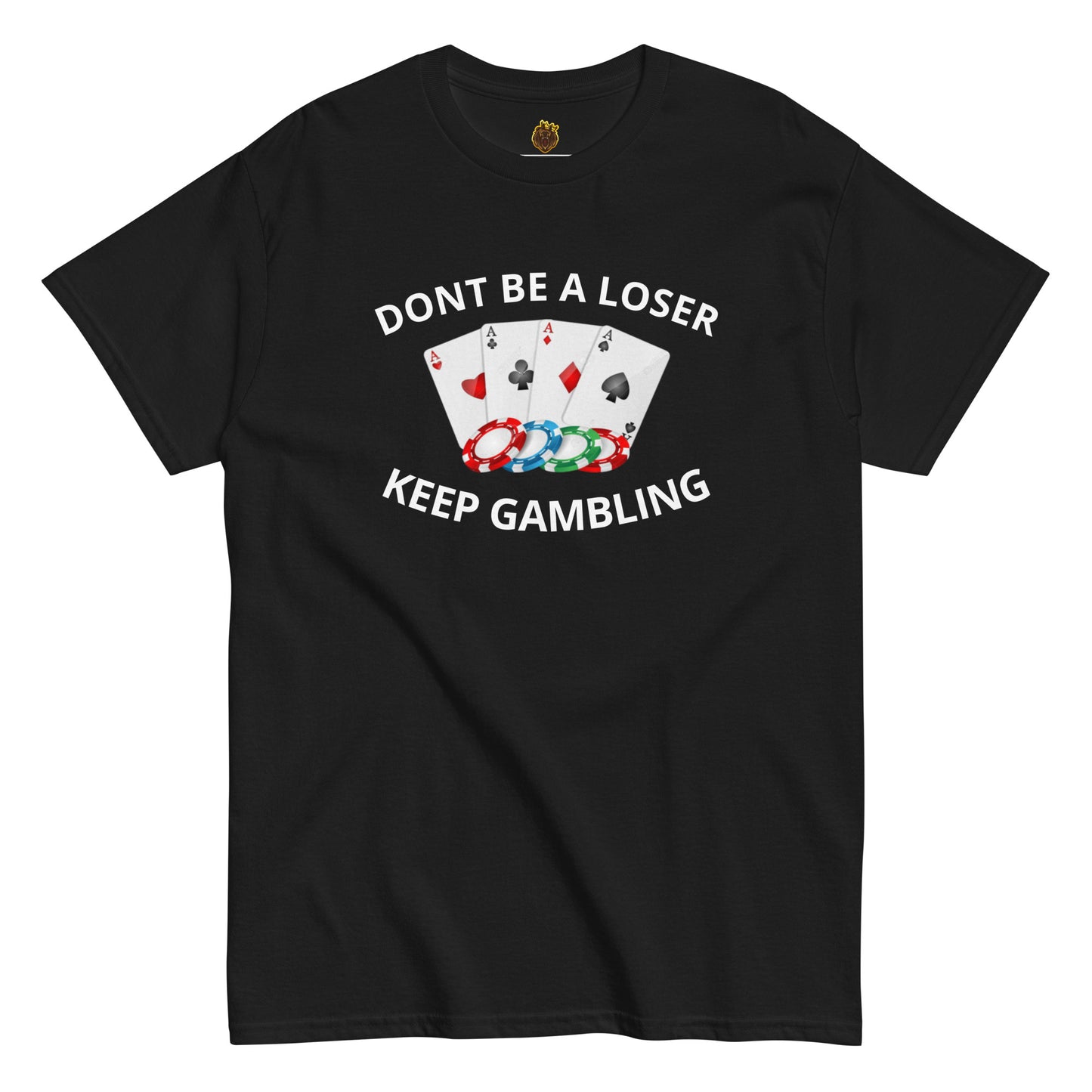 Dont Be A Loser Keep Gambling