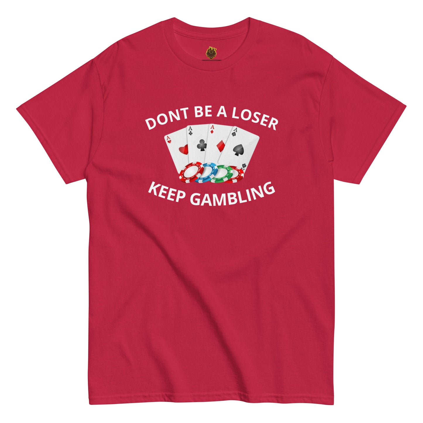 Dont Be A Loser Keep Gambling