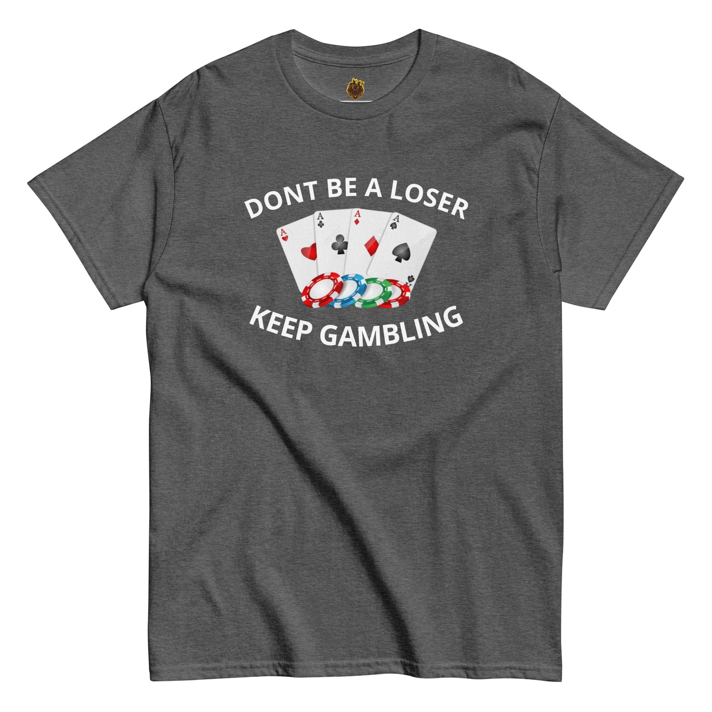 Dont Be A Loser Keep Gambling