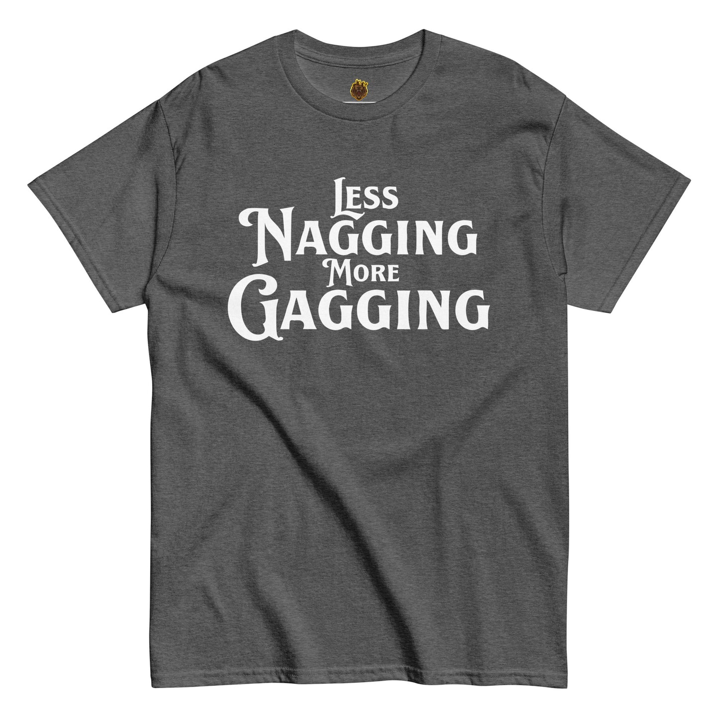 Less Nagging More Gagging