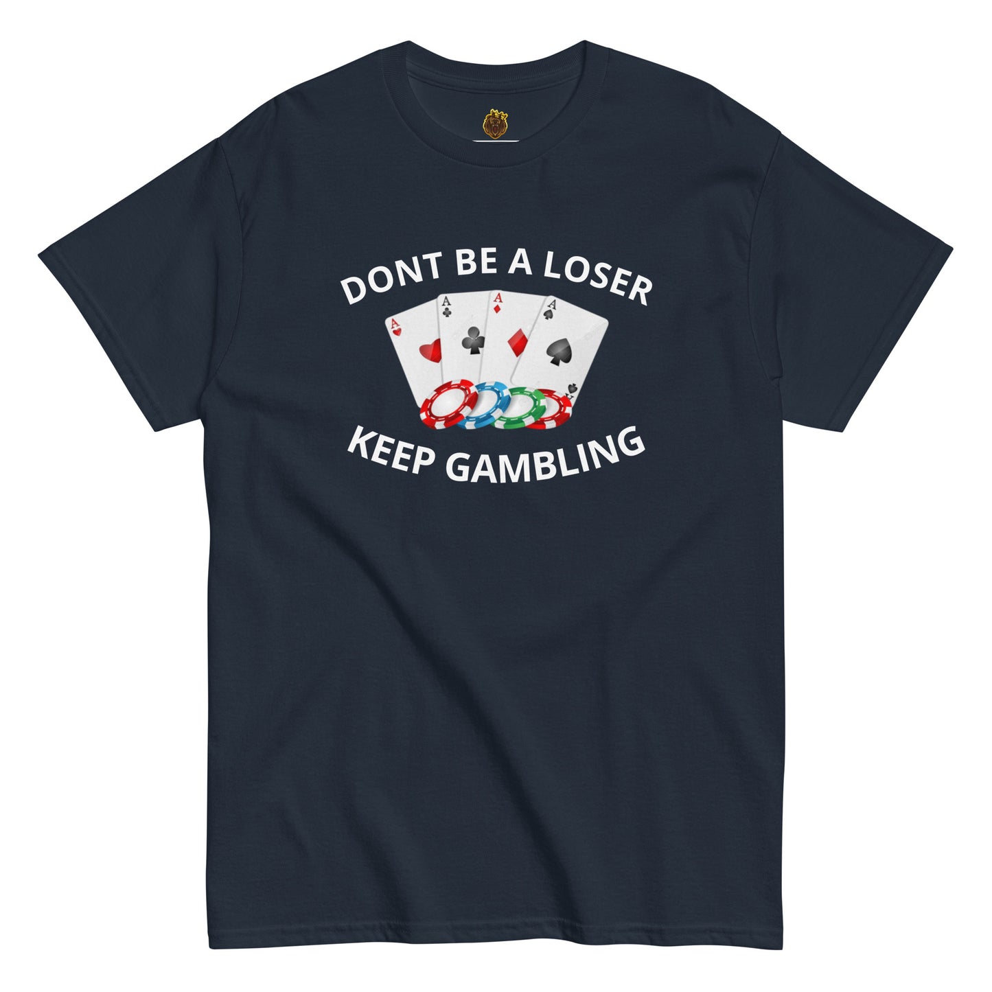 Dont Be A Loser Keep Gambling