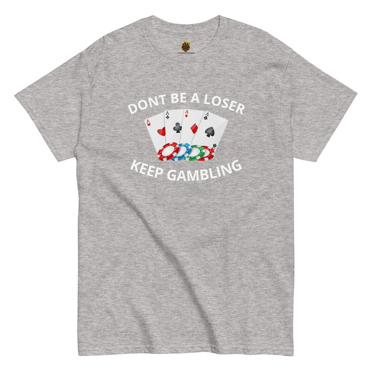 Dont Be A Loser Keep Gambling