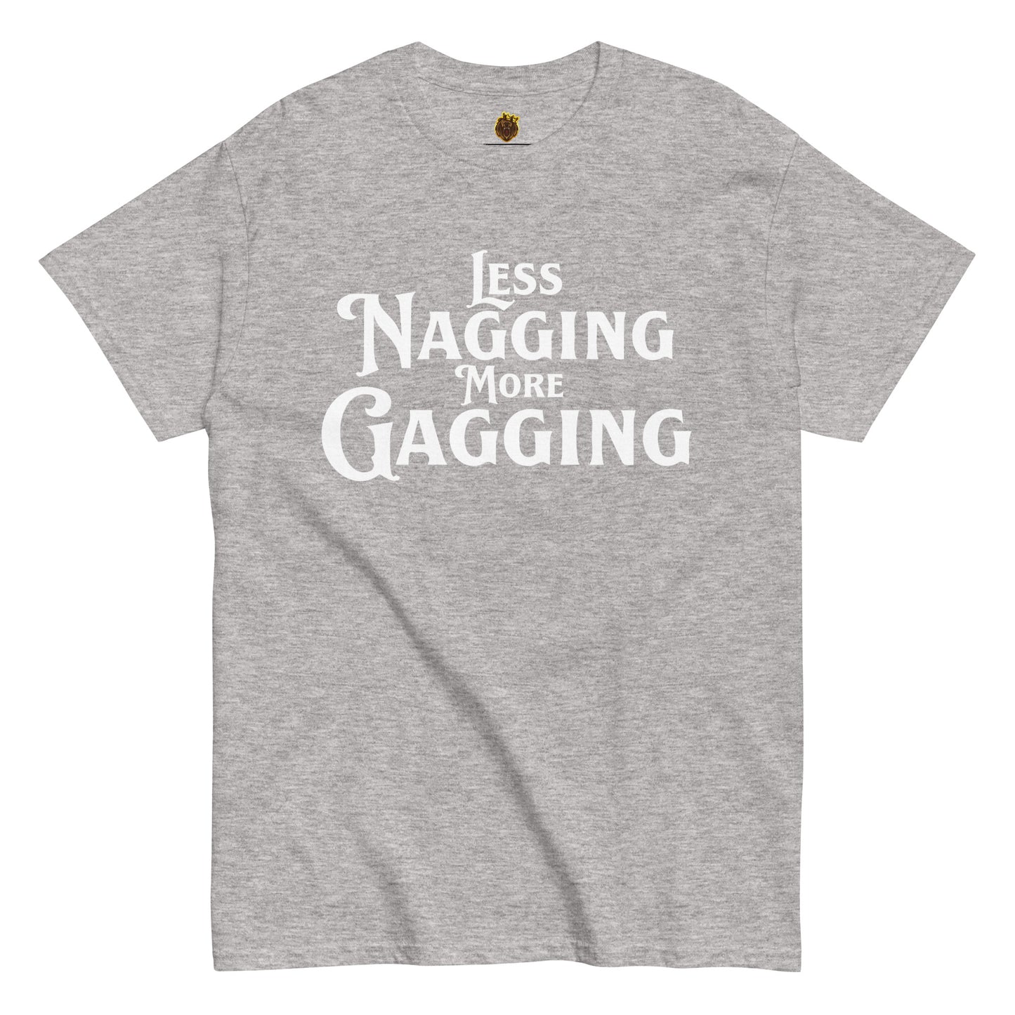 Less Nagging More Gagging