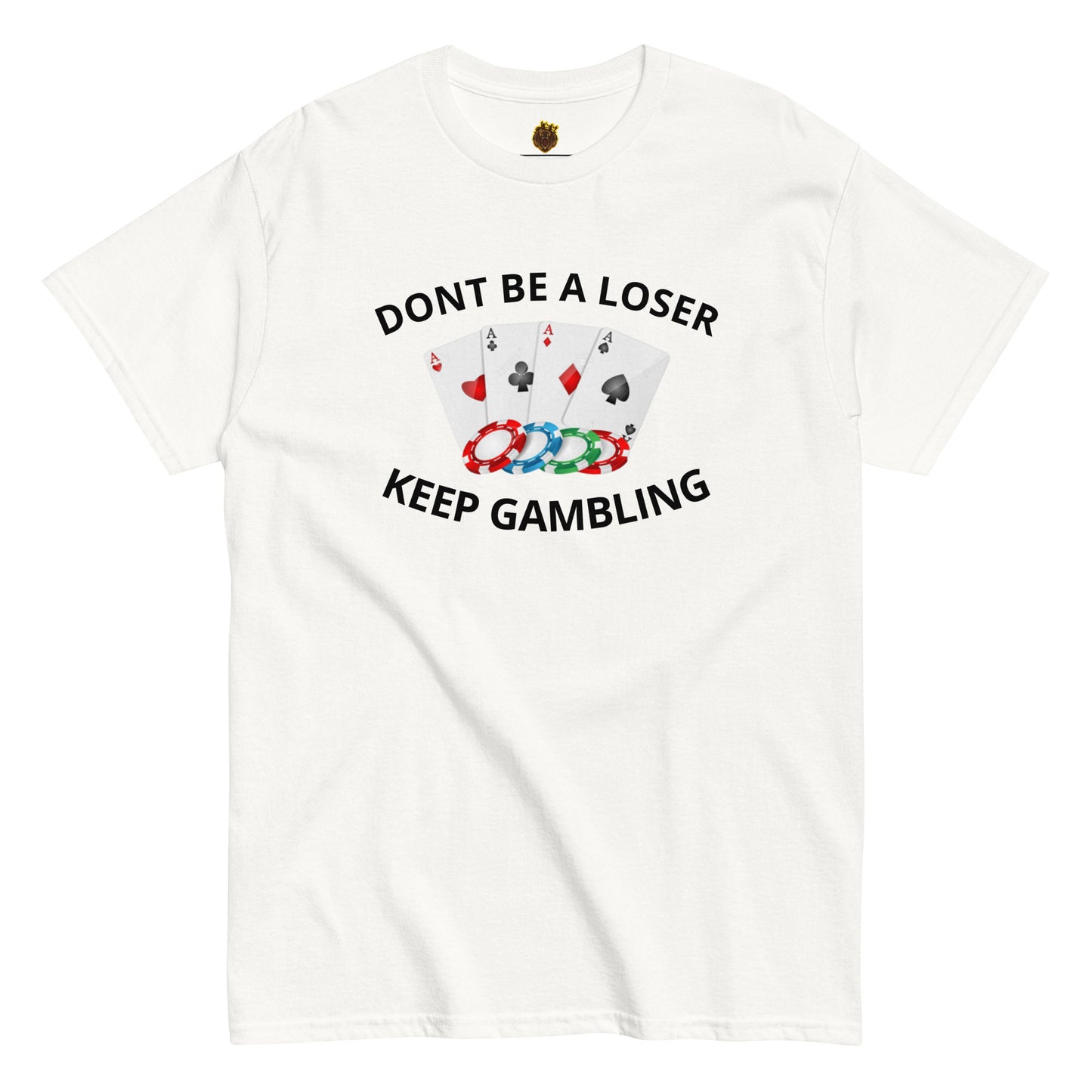 Dont Be A Loser Keep Gambling