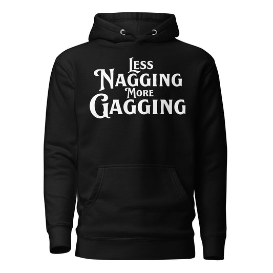 Less Nagging More Gagging