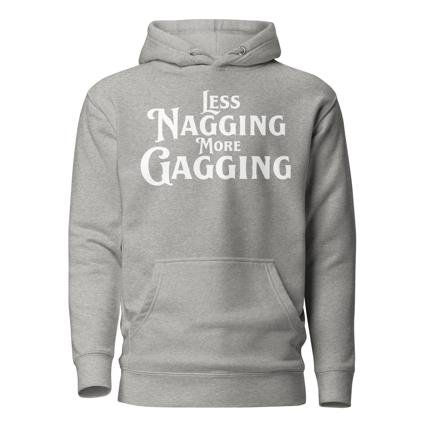 Less Nagging More Gagging